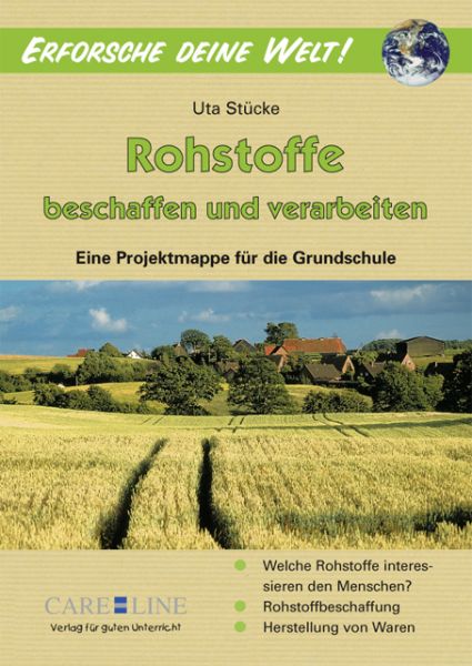Erforsche deine Welt - Rohstoffe beschaffen und verarbeiten